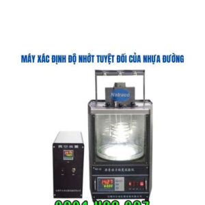 Máy xác định độ nhớt tuyệt đối của nhựa đường