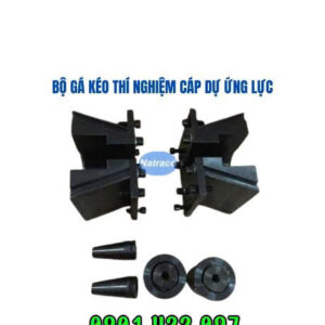 Bộ gá kéo thí nghiệm cáp dự ứng lực