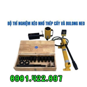 Bộ thí nghiệm kéo nhổ thép cấy và bulong neo